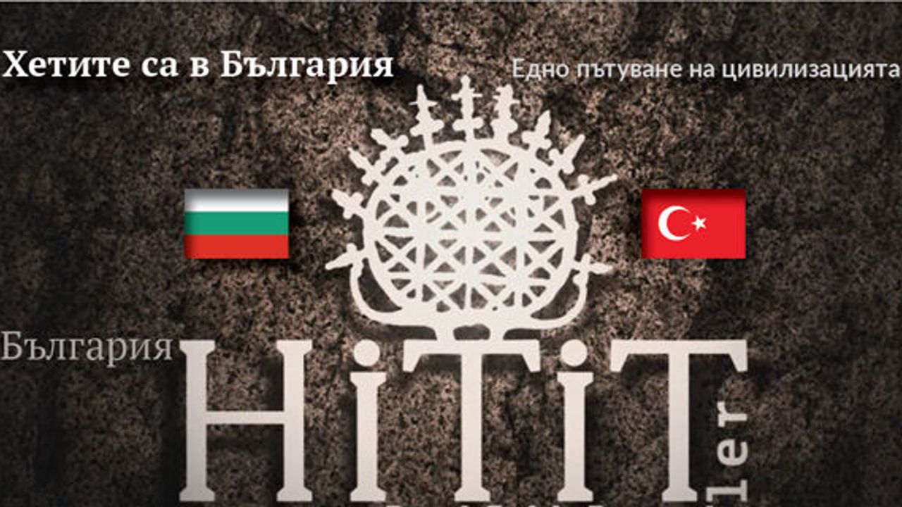 Hititler, gelecek hafta Bulgaristan’a taşınıyor