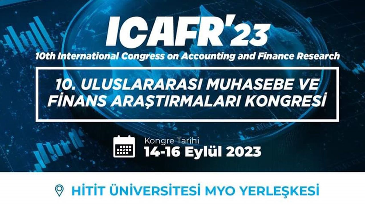 10. Uluslararası Muhasebe ve Finans Araştırmaları Kongresi ICAFR’23 yapılacak