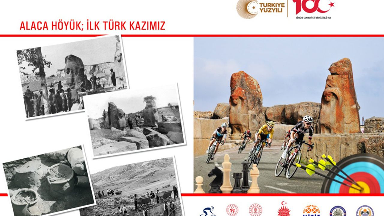 Cumhuriyetimizin 100. Yılında “İlk Türk Kazısı Alaca Höyük Ören Yeri” etkinlikleri yapılacak