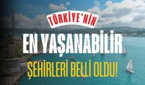 Türkiye’nin en yaşanabilir şehirleri belli oldu! Herkes o şehirlerde yaşamak istiyor