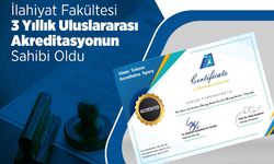 İlahiyat Fakültesi 3 Yıllık Uluslararası Akreditasyonun sahibi oldu