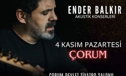 Ender Balkır, 4 Kasım'da Çorum'da Sahne Alacak!