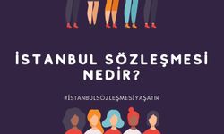 İstanbul Sözleşmesi Nedir? Türkiye’nin Çıkış Kararı Neleri Değiştirdi?