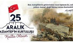 25 Aralık Gaziantep kurtuluşu: Bir milletin bağımsızlık mücadelesi!