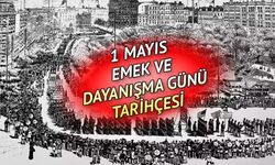 1 Mayıs’ın unutulmayan tarihi ve bugünkü mücadele