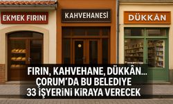Fırın, Kahvehane, Dükkan... Çorum'da bu belediye 33 işyerini kiraya verecek