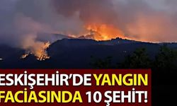 Eskişehir'de  Yangın Faciası: 10 Şehit