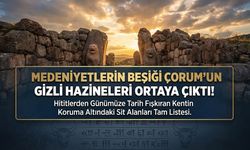 Çorum'un sit alanları ortaya çıktı