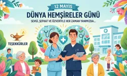 12 Mayıs Dünya Hemşireler Günü: Fedakârlığın görünmeyen kahramanları