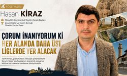 Hasan Kiraz: Süper Lig’e çıkan sadece takım değil, Çorum’un kendisi