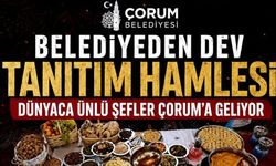 Dünyaca Ünlü Şefler Çorum’a Geliyor! 3 Günlük Dev Organizasyonda Neler Yaşanacak?