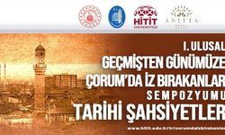 Hitit Üniversitesi’nde “Çorum’da İz Bırakanlar Sempozyumu” düzenlenecek