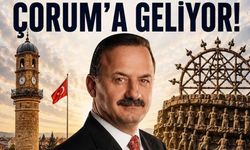 Yavuz Ağıralioğlu Çorum’a geliyor