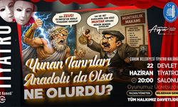 “Yunan Tanrıları Anadolu’da Olsa Ne Olurdu? Çorum'da sahnelenecek