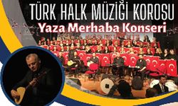 Çorum Belediyesi Türk Halk Müziği Korosu’ndan “Yaza Merhaba” Konseri