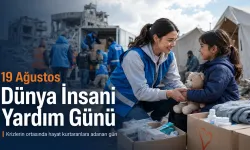 19 Ağustos Dünya İnsani Yardım Günü: Krizlerin ortasında hayat kurtaranlar unutulmadı