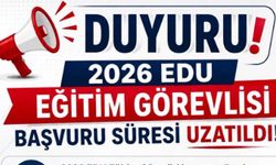 2026 EDU Eğitim Görevlisi başvurularının süresi uzatıldı