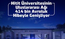 Hitit Üniversitesi’nin uluslararası ağı 414 bin avroluk hibeyle genişliyor