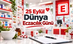 25 Eylül Dünya Eczacılık Günü: İlacın ve sağlığın gizli kahramanları sahada