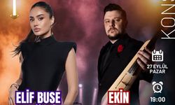Ekin Uzunlar ve Elif Buse Doğan Osmancık'ta konser verecek
