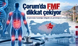 Ailevi Akdeniz Ateşi Çorum'da yaygın: Hastaların yüzde 65'inde aile öyküsü var