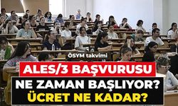2026-ALES/3 BAŞVURU TARİHLERİ VE ÜCRETİ: ALES/3 başvuruları ne zaman başlıyor, nasıl yapılır? ALES başvuru ücreti ne kadar?