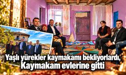 Yaşlı yürekler kaymakamı bekliyorlardı, Kaymakam evlerine gitti
