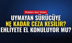 DUR İHTARINA UYMAMANIN CEZASI 2026: Polisin 'dur' ihtarına uymayan sürücüye ne kadar ceza kesilir? Ehliyete el konuluyor mu, araç bağlanıyor mu?