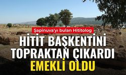 Hitit başkentini toprağın altından çıkardı, emekli oldu: Kazıda 4 binden fazla tablet bulundu
