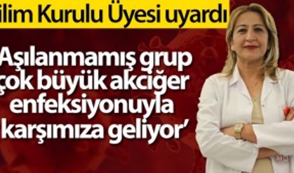 "Aşı olmamış kişiler Covid-19'a yakalandığında çok büyük akciğer enfeksiyonuyla karşımıza geliyor"