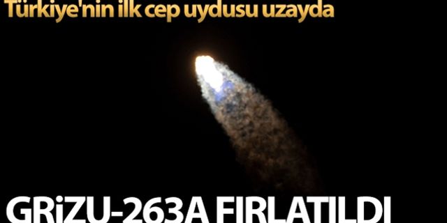 Türkiye'nin ilk cep uydusu Grizu-263A, uzaya fırlatıldı