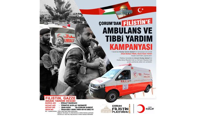 Çorum’dan Filistin’e ambulans ve tıbbi yardım kampanyası