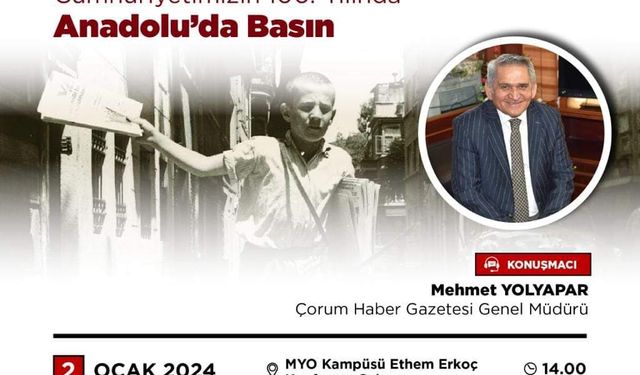 “Cumhuriyetimizin 100. Yılında Anadolu’da Basın” konuşulacak