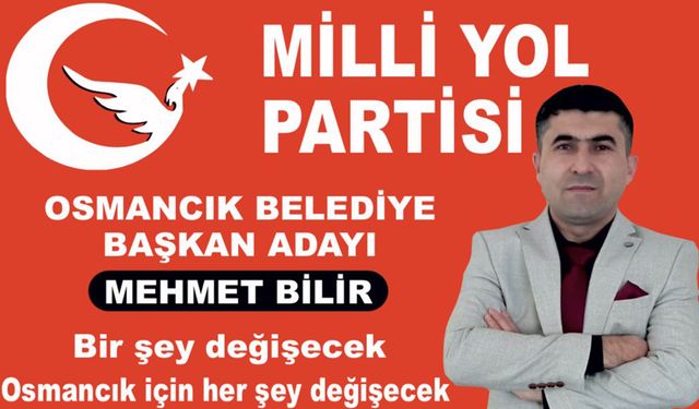 Osmancık Milli Yol Partisi Başkan Adayı Bilir’den açılışa davet