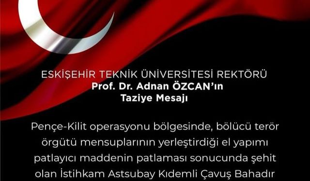 Eskişehir Teknik Üniversitesi Rektörü Prof. Dr. Adnan Özcan’ın Taziye Mesajı