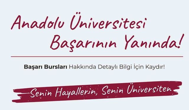 Anadolu Üniversitesi'nden Başarılı Öğrencilere 20 Bin TL'lik Burs İmkânı