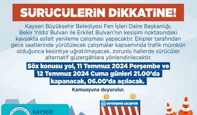 Yol yapım çalışmaları yapan Büyükşehir’den araç sürücülerine uyarı