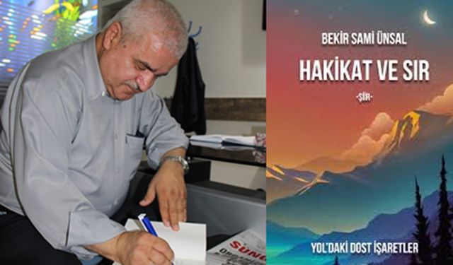 Çorumlu şair Bekir Sami Ünsal’dan yeni şiir kitabı: ‘Hakikat ve Sır’