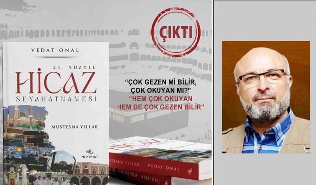 21. Yüzyıl Hicaz Seyahatnamesi kitabı çıktı