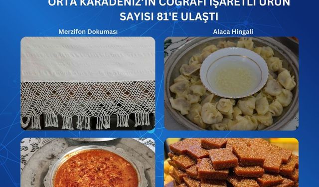 Çorum’dan Samsun’a: Orta Karadeniz’in Coğrafi İşaretli Ürünleri Listesi Açıklandı