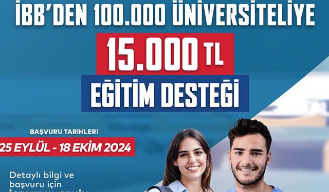 İBB’den Üniversitelilere 15 Bin TL Burs Desteği! Başvurular Başladı