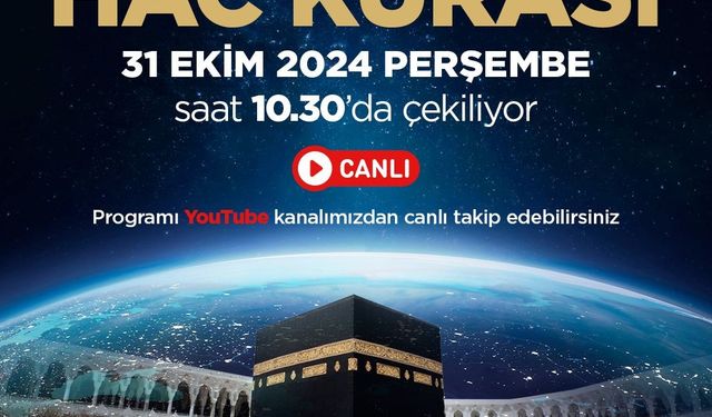 2025 yılı hac kurası yarın çekiliyor