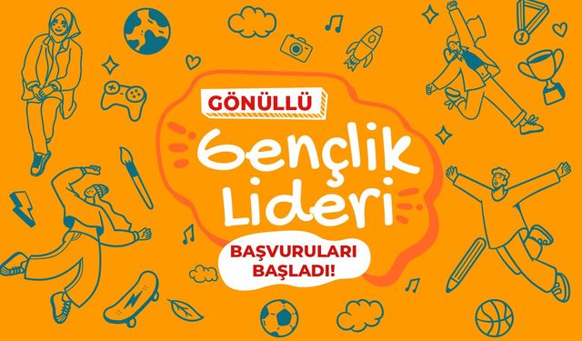 Gönüllü Gençlik Liderliği başvuruları başladı