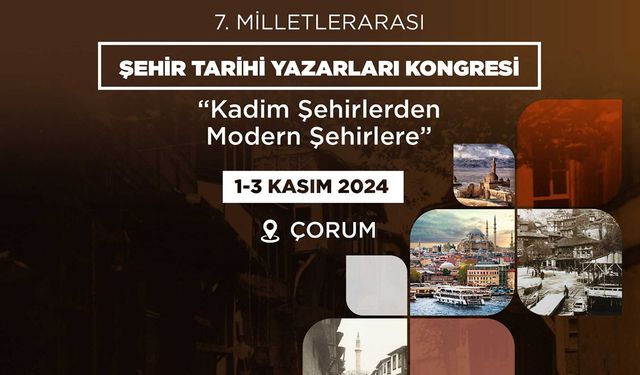 Hitit Üniversitesi, Uluslararası Şehir Tarihi Yazarları Kongresi'ne ev sahipliği yapacak!