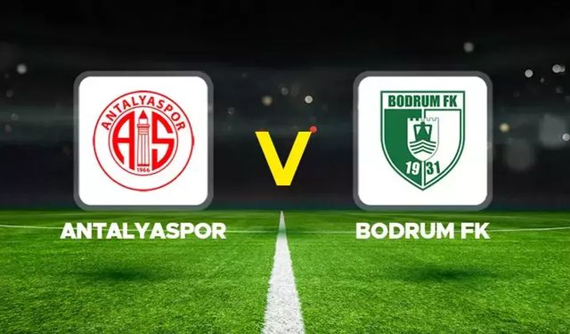 Canlı Antalyaspor Bodrumspor maçı! Bein Sports Antalyaspor - Bodrumspor maç linki