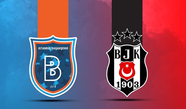 Başakşehir - Beşiktaş maçı ne zaman? Bugün mü, saat kaçta?