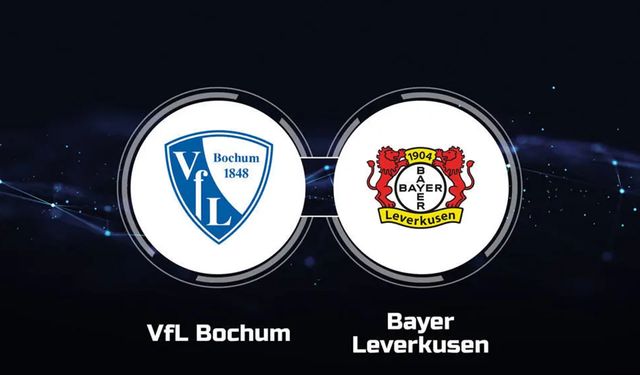 Bochum - Bayer Leverkusen canlı izle! Bochum Bayer Leverkusen maç linki