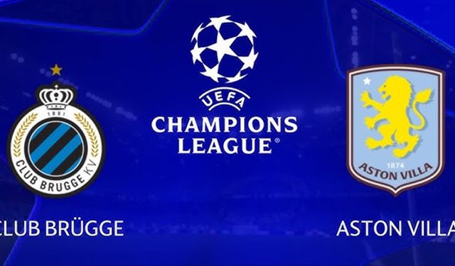 Canlı Club Brugge Aston Villa izle! Şifresiz Club Brugge Aston Villa maç linki