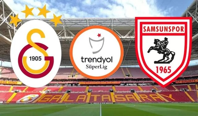 Galatasaray - Samsunspor maçı ne zaman? GS - Samsunspor maçı saat kaçta, hangi kanalda?