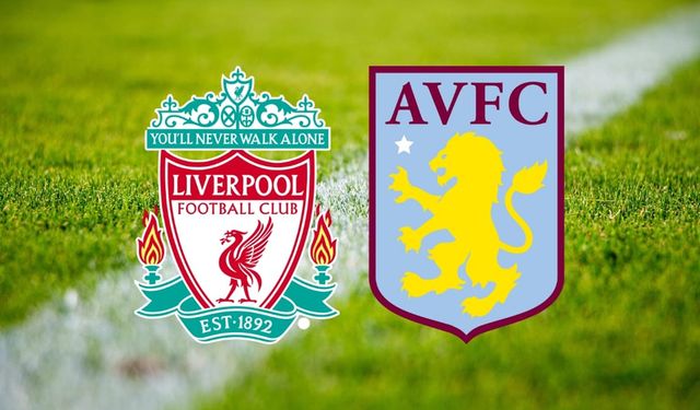 Liverpool - Aston Villa maçını canlı izle! Şifresiz Liverpool Aston Villa maç linki